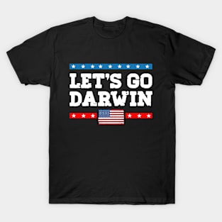 Let's Go Darwin Funny Sarcastic Women Men Vintage USA Flag Lets Go Darwin Merch T-Shirt